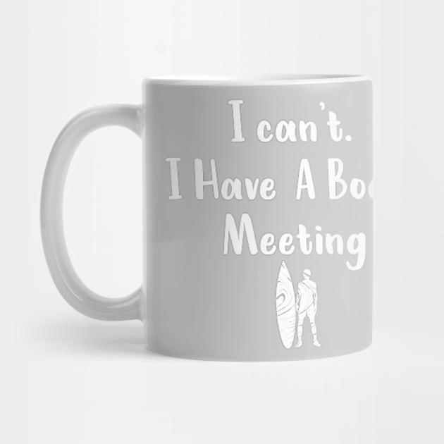 I cant I have a board meeting, funny surf design beach design by L  B  S  T store